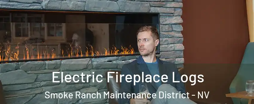 Electric Fireplace Logs Smoke Ranch Maintenance District - NV