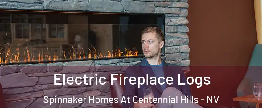 Electric Fireplace Logs Spinnaker Homes At Centennial Hills - NV