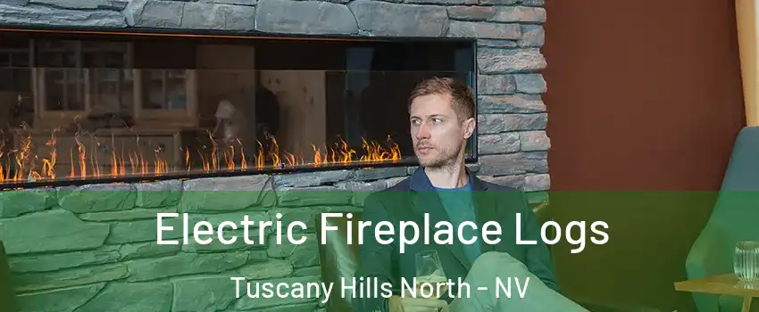 Electric Fireplace Logs Tuscany Hills North - NV