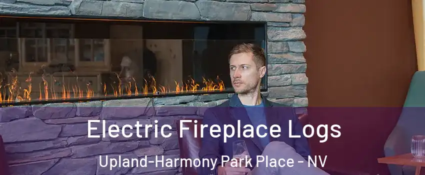 Electric Fireplace Logs Upland-Harmony Park Place - NV