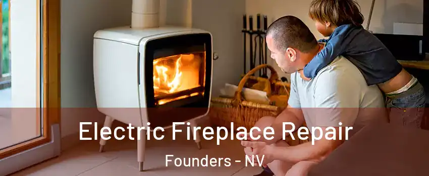 Electric Fireplace Repair Founders - NV
