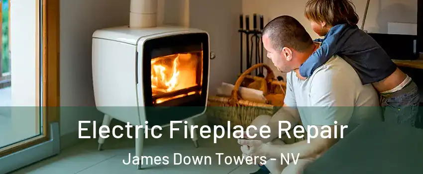 Electric Fireplace Repair James Down Towers - NV