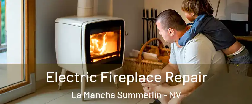 Electric Fireplace Repair La Mancha Summerlin - NV