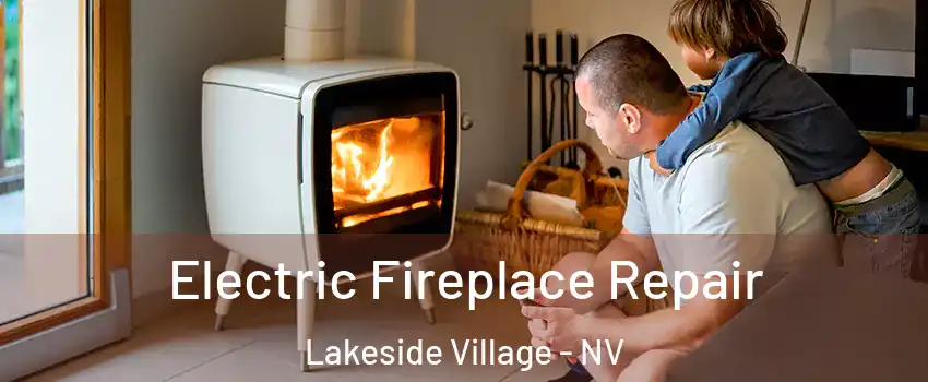 Electric Fireplace Repair Lakeside Village - NV