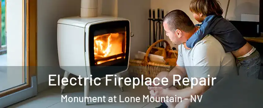 Electric Fireplace Repair Monument at Lone Mountain - NV