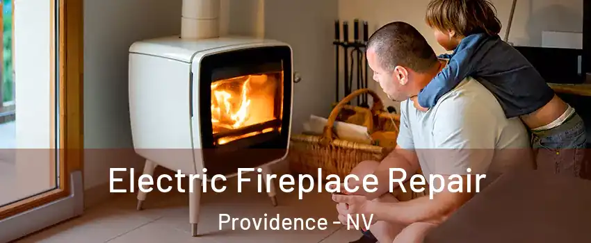 Electric Fireplace Repair Providence - NV