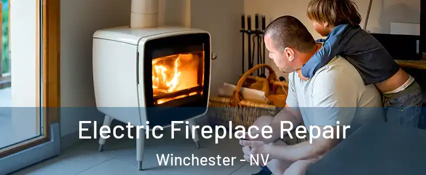 Electric Fireplace Repair Winchester - NV