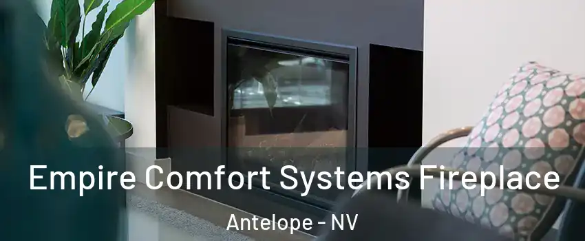 Empire Comfort Systems Fireplace Antelope - NV