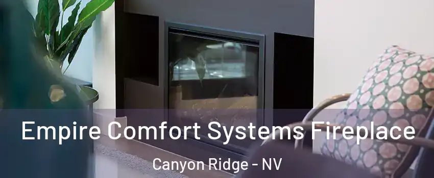Empire Comfort Systems Fireplace Canyon Ridge - NV