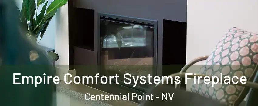 Empire Comfort Systems Fireplace Centennial Point - NV