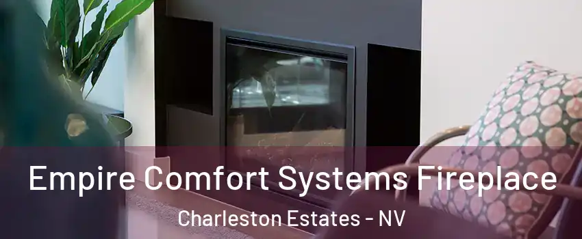 Empire Comfort Systems Fireplace Charleston Estates - NV