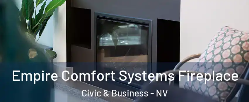 Empire Comfort Systems Fireplace Civic & Business - NV