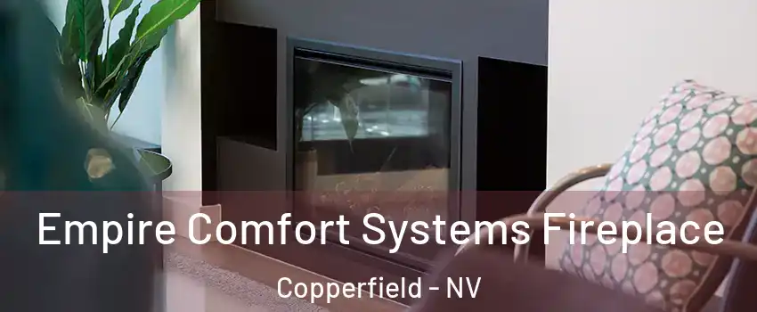 Empire Comfort Systems Fireplace Copperfield - NV
