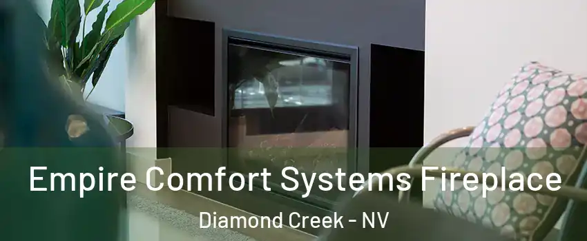 Empire Comfort Systems Fireplace Diamond Creek - NV