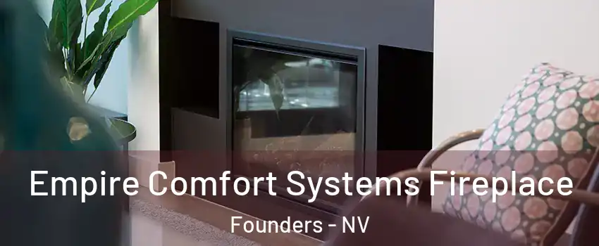 Empire Comfort Systems Fireplace Founders - NV