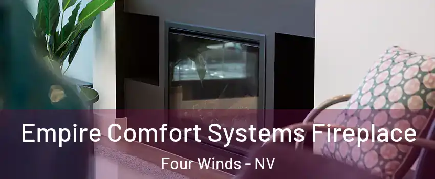 Empire Comfort Systems Fireplace Four Winds - NV