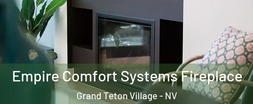 Empire Comfort Systems Fireplace Grand Teton Village - NV