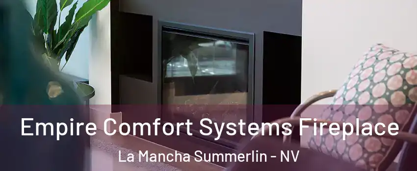 Empire Comfort Systems Fireplace La Mancha Summerlin - NV