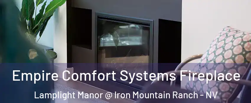 Empire Comfort Systems Fireplace Lamplight Manor @ Iron Mountain Ranch - NV