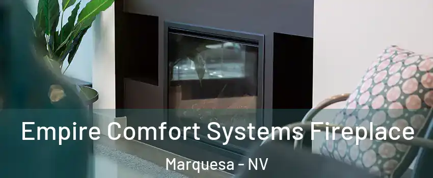 Empire Comfort Systems Fireplace Marquesa - NV