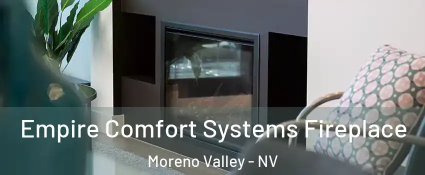 Empire Comfort Systems Fireplace Moreno Valley - NV