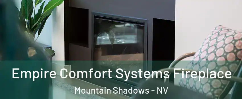 Empire Comfort Systems Fireplace Mountain Shadows - NV
