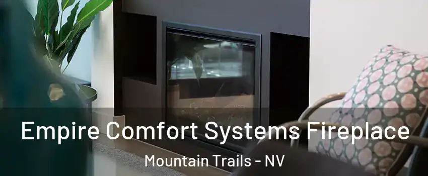 Empire Comfort Systems Fireplace Mountain Trails - NV