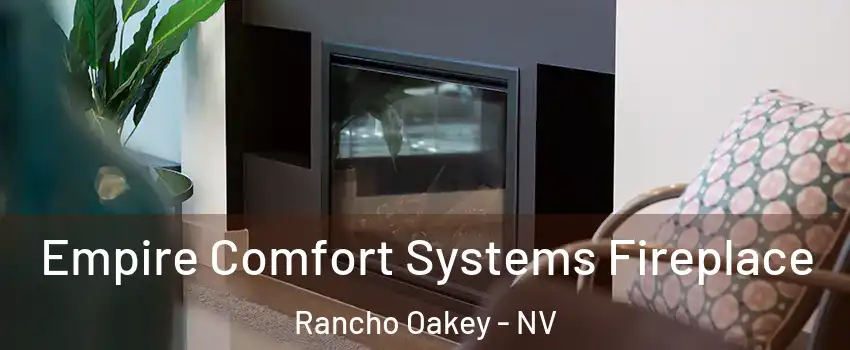 Empire Comfort Systems Fireplace Rancho Oakey - NV