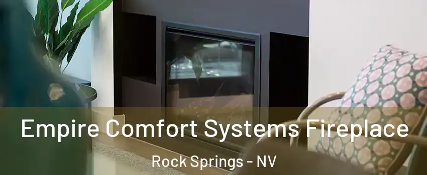 Empire Comfort Systems Fireplace Rock Springs - NV