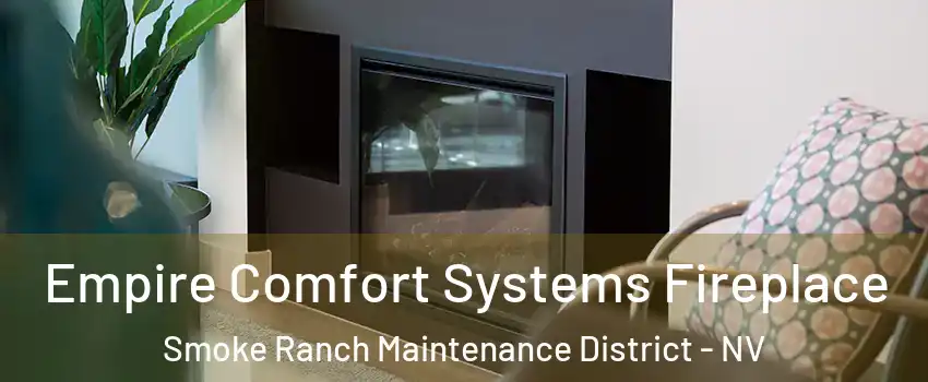 Empire Comfort Systems Fireplace Smoke Ranch Maintenance District - NV