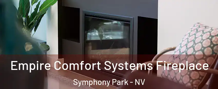 Empire Comfort Systems Fireplace Symphony Park - NV