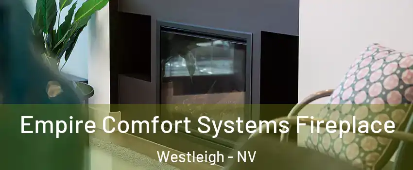 Empire Comfort Systems Fireplace Westleigh - NV