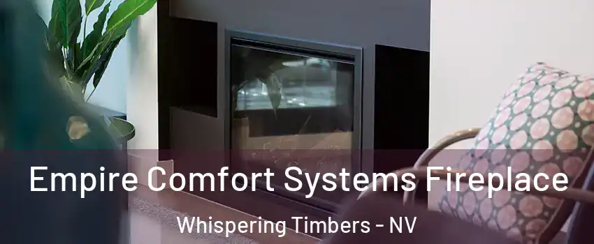 Empire Comfort Systems Fireplace Whispering Timbers - NV