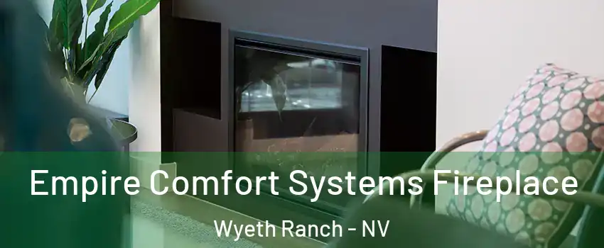 Empire Comfort Systems Fireplace Wyeth Ranch - NV