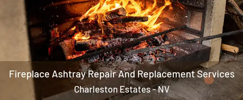 Fireplace Ashtray Repair And Replacement Services Charleston Estates - NV