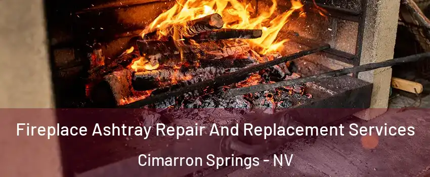 Fireplace Ashtray Repair And Replacement Services Cimarron Springs - NV