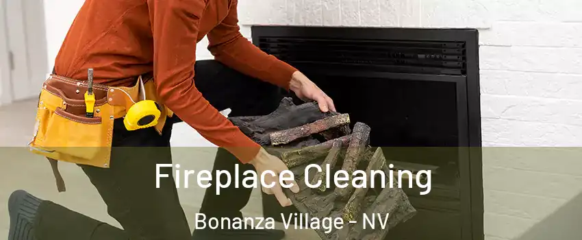 Fireplace Cleaning Bonanza Village - NV