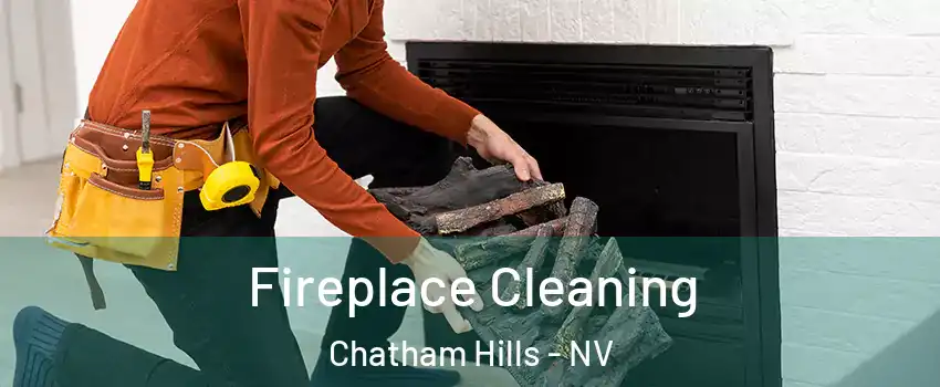 Fireplace Cleaning Chatham Hills - NV