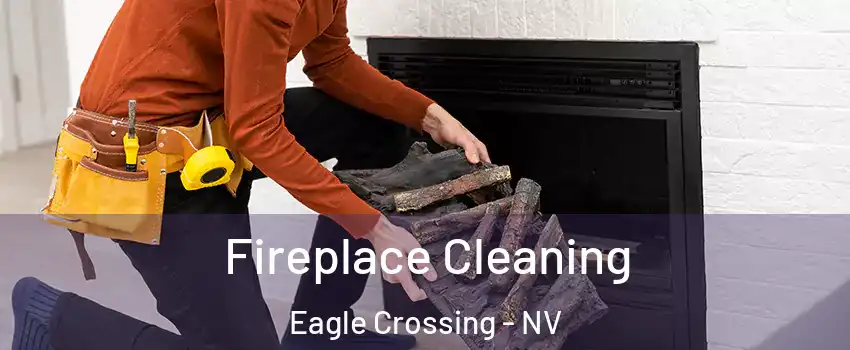 Fireplace Cleaning Eagle Crossing - NV