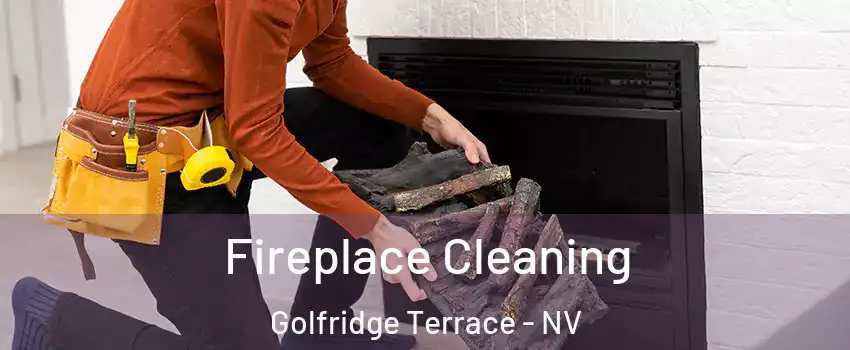 Fireplace Cleaning Golfridge Terrace - NV