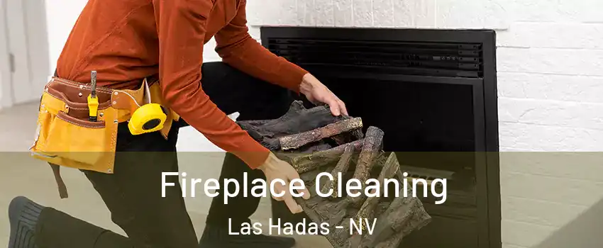 Fireplace Cleaning Las Hadas - NV