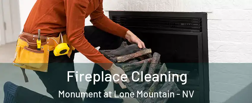 Fireplace Cleaning Monument at Lone Mountain - NV