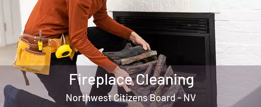 Fireplace Cleaning Northwest Citizens Board - NV