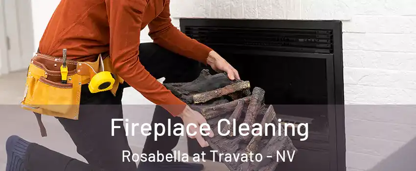 Fireplace Cleaning Rosabella at Travato - NV