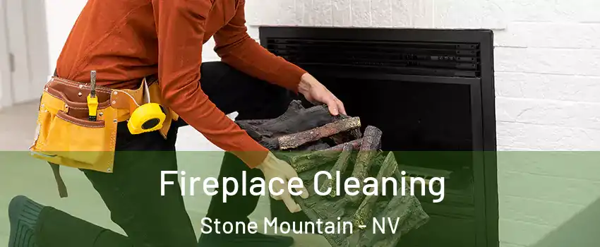 Fireplace Cleaning Stone Mountain - NV