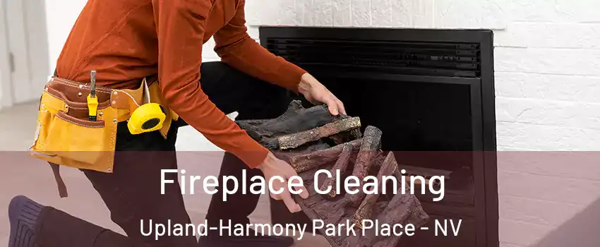 Fireplace Cleaning Upland-Harmony Park Place - NV