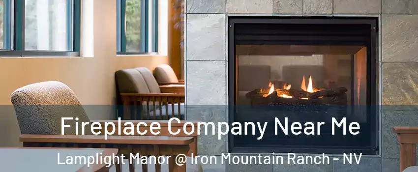 Fireplace Company Near Me Lamplight Manor @ Iron Mountain Ranch - NV
