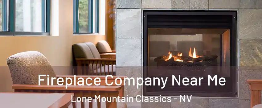 Fireplace Company Near Me Lone Mountain Classics - NV