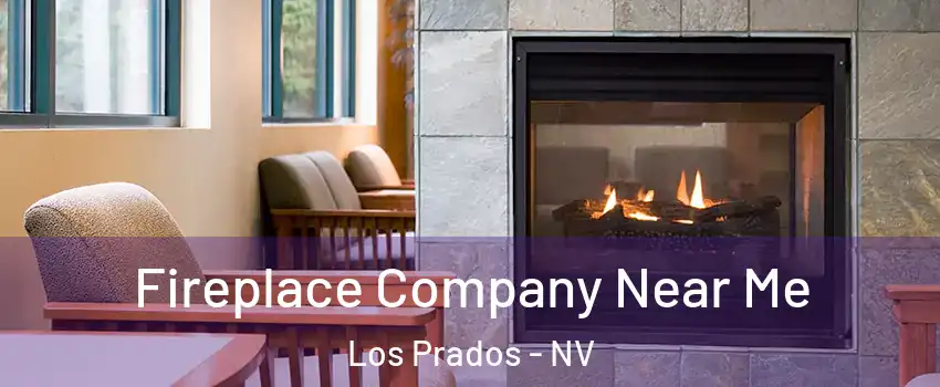 Fireplace Company Near Me Los Prados - NV