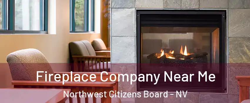 Fireplace Company Near Me Northwest Citizens Board - NV